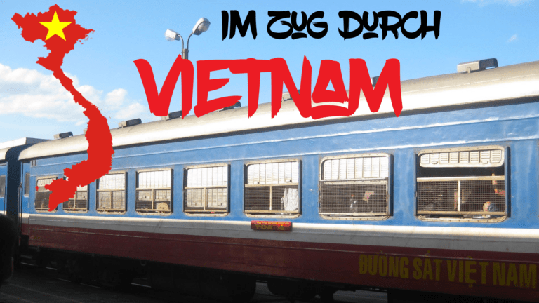 Mit dem Zug durch Vietnam: Eine Tour in 4 Etappen – und Endstation einer langen Reise